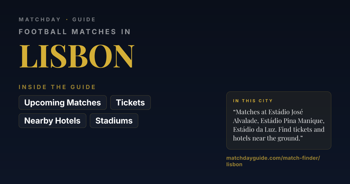 Football Matches in Lisbon | Matchday Guide